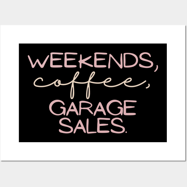 Weekends, coffee, garage sales Wall Art by LizardIsland